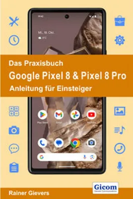 Obrázek produktu pro Das Praxisbuch Google Pixel 8 & Pixel 8 Pro - Anleitung für Einsteiger