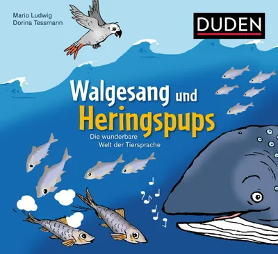 Produktbild von Walgesang und Heringspups - Die wunderbare Welt der Tiersprache