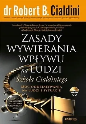 Zdjęcie produktu dla Zasady wywierania wp³ywu na ludzi. Szko³a Cialdiniego Robert B. Cialdini (Buch auf Polnisch)