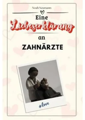 Obrázok produktu pre Eine Liebeserklärung an Zahnärzte
