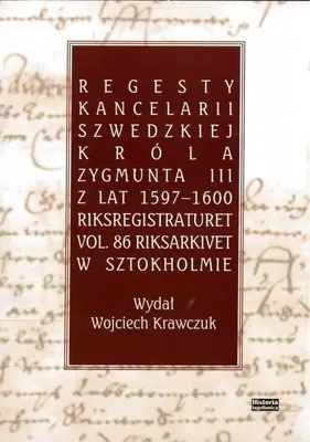Image de Regesty Kancelarii Szwedzkiej króla Zygmunta III - Wojciech Krawczuk