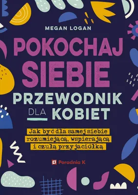 Zdjęcie produktu dla Pokochaj siebie. Przewodnik dla kobiet