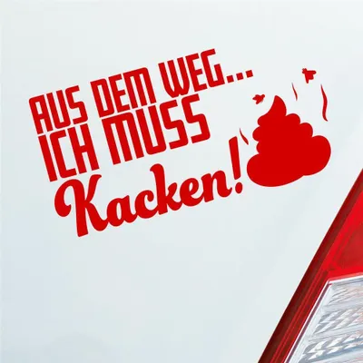 Produktbild von Auto Aufkleber Aus dem Weg... Ich muss Kacken! Shit 19,5x10 cm Rot Sticker Heckscheibenaufkleber