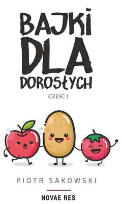 Produktbild von Bajki dla dorosłych. Powieść dla roślinożerców Piotr Sakowski