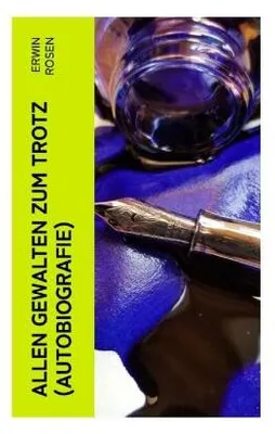 Produktbild von Allen Gewalten zum Trotz (Autobiografie)