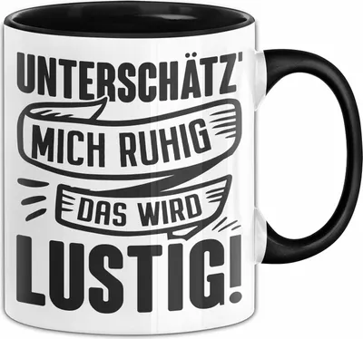 Produktbild von Lustige Tasse Geschenk Unterschätze Mich Ruhig Das Wird Lustig Geschenkidee Frauen (Schwarz)