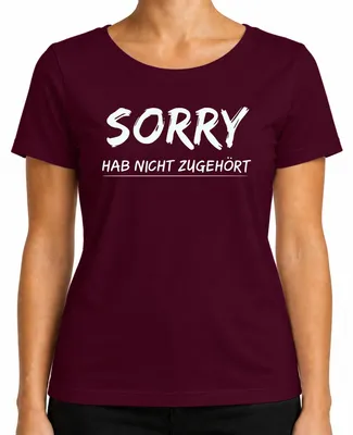 Produktbild von Sorry hab nicht zugehört Lustiger Spruch Sarkastisch Geschenk Damen T-Shirt, Burgundy, L