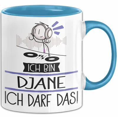 Produktbild von Geschenk für DJane Tasse Lustige Geschenkidee Geburtstag Ich Bin DJane Ich Darf Das (Blau)