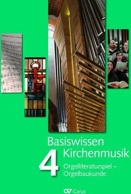 Immagine prodotto di Basiswissen Kirchenmusik (Band 4): Orgelliteraturspiel - Orgelbaukunde