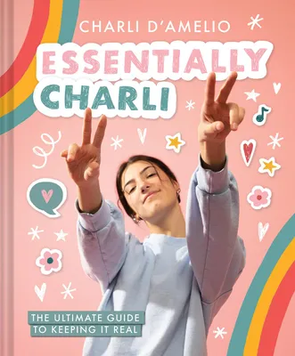 Immagine prodotto di Essentially Charli: The Ultimate Guide to Keeping It Real
