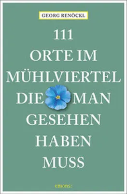 Obrázok produktu pre 111 Orte im Mühlviertel, die man gesehen haben muss