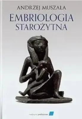 Produktbild von Embriologia starożytna - Andrzej Muszala