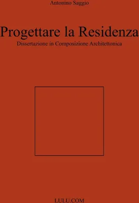 Produktbild von Progettare la Residenza. Dissertazione in Composizione Architettonica