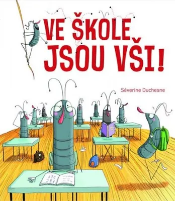 Zdjęcie produktu dla Ve škole jsou vši! (Duchesne Séverine)