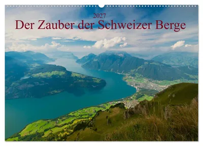 Produktbild von Der Zauber der Schweizer Berge (Wandkalender 2027 DIN A2 quer), CALVENDO Monatskalender