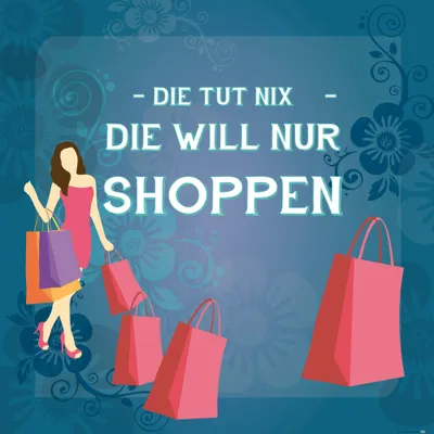 Obrázok produktu pre Shopping Art Print Picture - Die Tut Nix, Die Will Nur Shoppen (70 x 70 cm)
