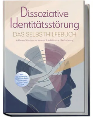 Immagine prodotto di Dissoziative Identitätsstörung - Das Selbsthilfebuch: In kleinen Schritten zur inneren Stabilität ohne Überforderung - inkl. 36 Techniken, Notfallplänen, Workbook, Audio-Guide uvm.