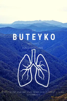Produktbild von Die Buteyko Methode - Stärke deine Atmung und deine Lunge - Kleiner Ratgeber - Sonderaugabe