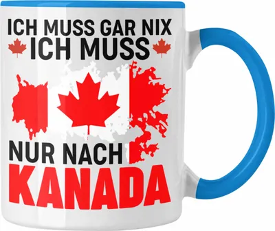 Produktbild von Trendation - Kanada Tasse Geschenk Ich Muss Gar Nix Ich Muss Nur Nach Kanada Reise Auslandsjahr Geschenkidee (Blau)