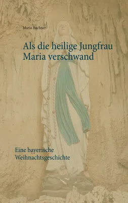 Produktbild von Als die heilige Jungfrau Maria verschwand