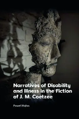 Obrázok produktu pre Narratives of Disability and Illness in the Fiction of J. M. Coetzee