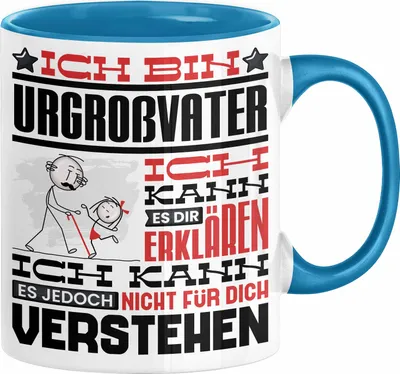 Produktbild von Urgroßvater Geschenk Kaffee-Tasse Geschenkidee für Urgroßvater Ich Bin Urgroßvater Ich Kann Es Dir Erklären Jedoch Nicht Für Dich Verstehen Spruch Lustig (Blau)