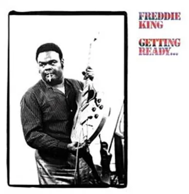 Produktbild von Freddie King: Getting Ready... (180g) (Limited Edition)