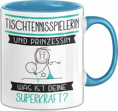 Produktbild von Tischtennisspielerin Und Prinzessin Tasse Geschenk Für Eine Tischtennisspielerin Geburtstag Was Ist Deine Superkraft (Blau)