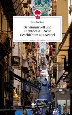 Immagine prodotto di Geheimnisvoll und unentdeckt - Neue Geschichten aus Neapel. Life is a Story - story.one