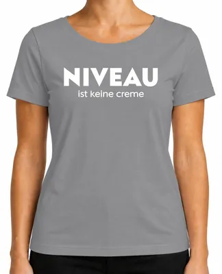 Produktbild von Niveau ist keine Creme Spruch Humor Sarkasmus Wortspiel Lustig Damen T-Shirt, Grau, 3XL