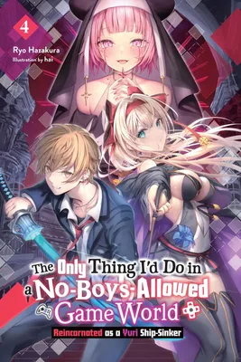 Produktbild von The Only Thing I'd Do in a No-Boys-Allowed Game World, Vol. 4 (Novel)
