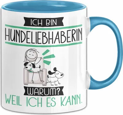 Produktbild von Hundeliebhaberin Tasse Geschenk Ich Bin Hundeliebhaberin Warum Weil Ich Es Kann Geschenkidee Geburtstag (Blau)