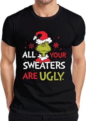 Produktbild von Grinch All Your Sweaters Are Ugly Weihnachten lustig Geschenk Herren T-Shirt, Schwarz, XL
