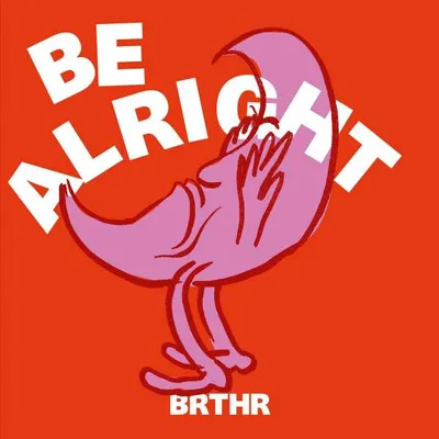 Produktbild von BRTHR - Be Alright