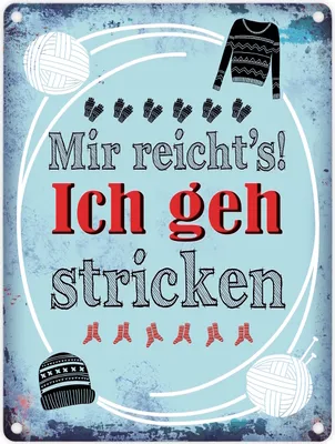 Produktbild von Metallschild mit Spruch: Mir reicht's! Ich geh stricken Blechschild Schild