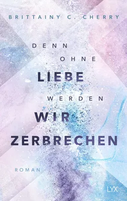 Produktbild von Denn ohne Liebe werden wir zerbrechen