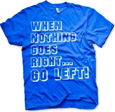 Produktbild von When Nothing Goes Right... Go Left! T-Shirt - XX-Large - Blue