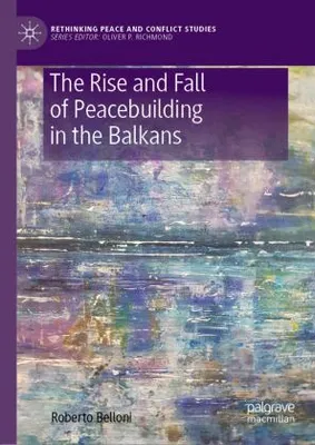 Immagine prodotto di The Rise and Fall of Peacebuilding in the Balkans