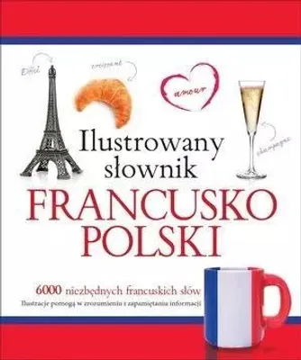 Produktbild von Ilustrowany słownik francusko-polski - Tadeusz Woźniak (Fremdsprachen, Französisch auf Polnisch)