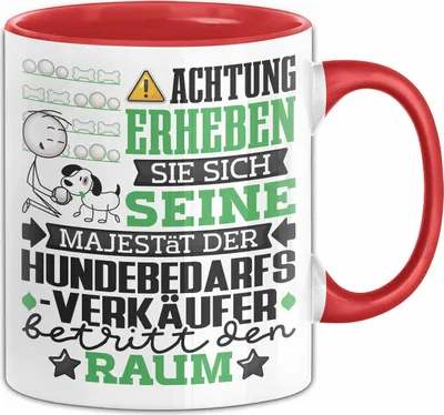 Produktbild von Hundebedarfsverkäufer Geschenk Tasse Lustiger Spruch Erheben Sie Sich Der Hundebedarfsverkäufer Betritt den Raum (Rot)