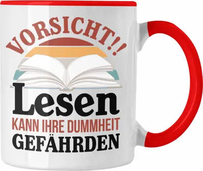 Produktbild von Trendation - Lesen Kaffeetasse Leseratte Geschenkidee Buch Leser Tasse Spruch Bücherwurm Lesen Kann Ihre Dummheit Gefährden (Rot)