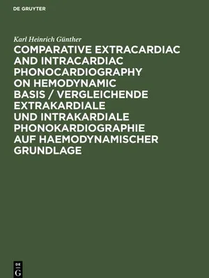 Produktbild von Comparative Extracardiac and Intracardiac Phonocardiography on Hemodynamic Basis / Vergleichende extrakardiale und intrakardiale Phonokardiographie auf haemodynamischer Grundlage