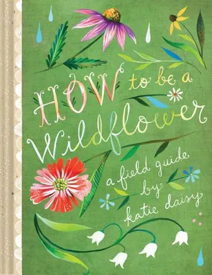 Produktbild von How to Be a Wildflower