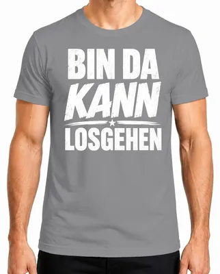 Produktbild von Bin da kann losgehen Lustig Spruch Geschenk Statement Sarkasmus Herren T-Shirt, Grau, XL