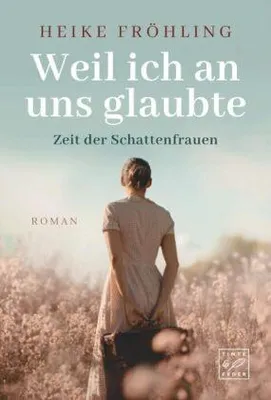 Produktbild von Weil ich an uns glaubte