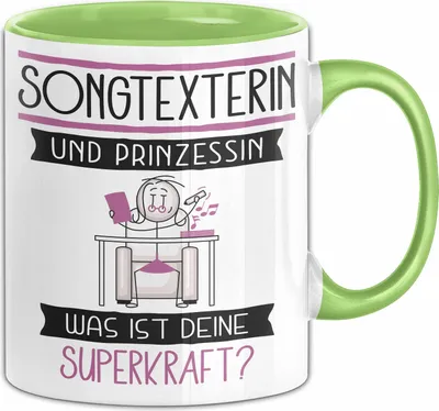Produktbild von Songtexterin Und Prinzessin Tasse Geschenk Für Eine Songtexterin Geburtstag Was Ist Deine Superkraft (Grün)