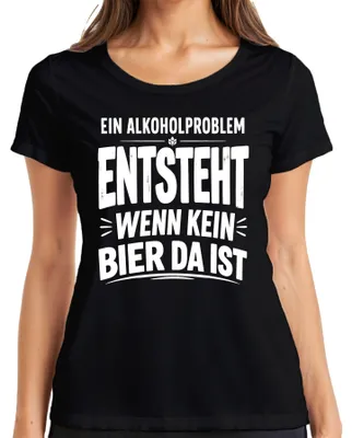 Produktbild von Ein Alkoholproblem entsteht wenn kein Bier da Statement Sarkasmus Damen T-Shirt, Schwarz, XL