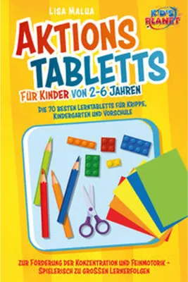 Obrázek produktu pro Aktionstabletts für Kinder von 2-6 Jahren: Die 70 besten Lerntabletts für Krippe, Kindergarten und Vorschule zur Förderung der Konzentration und Feinmotorik - Spielerisch zu großen Lernerfolgen