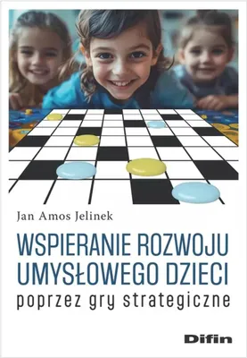 Zdjęcie produktu dla Wspieranie rozwoju umysłowego dzieci poprzez gry strategiczne