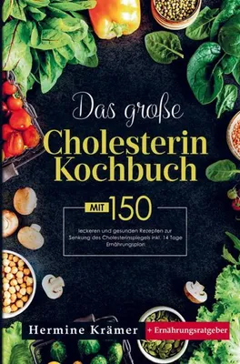 Image de Das große Cholesterin Kochbuch mit 150 leckeren und gesunden Rezepten zur Senkung des Cholesterinspiegels